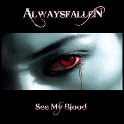 Always Fallen : See My Blood Always Fallen : See My Blood